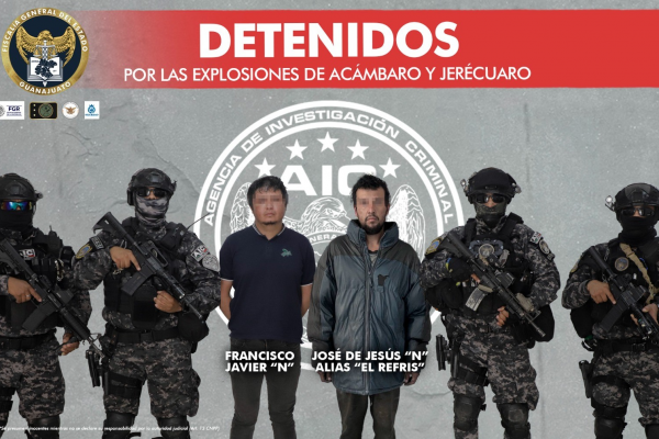 La FGE detiene a los partícipes de las explosiones de Acámbaro y Jerécuaro